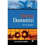 Yönetim Ekonomisi Teori ve Uygulama - Mustafa Batuhan Tufaner - Gazi Kitabevi
