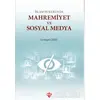 İslam Hukukunda Mahremiyet ve Sosyal Medya - Sevdegül Çekiç - Türkiye Diyanet Vakfı Yayınları