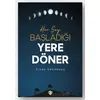 Her Şey Başladığı Yere Döner - Cihan Çetinkaya - Türkiye Diyanet Vakfı Yayınları