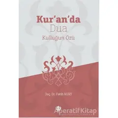 Kur’an’da Dua Kulluğun Özü - Fatih Kurt - Türkiye Diyanet Vakfı Yayınları