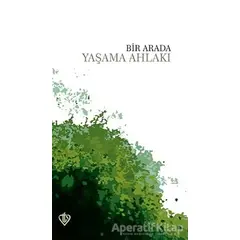 Bir Arada Yaşama Ahlakı - Kolektif - Türkiye Diyanet Vakfı Yayınları