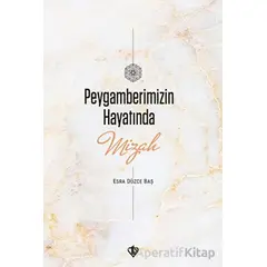 Peygamberimizin Hayatında Mizah - Esra Düzce Baş - Türkiye Diyanet Vakfı Yayınları