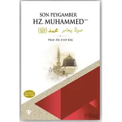 Son Peygamber Hz. Muhammed Siyer-i Nebi - Eyüp Baş - Türkiye Diyanet Vakfı Yayınları