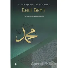 İslam Düşüncesi ve Tarihinde Ehli Beyt - Mehmet Bahaüddin Varol - Türkiye Diyanet Vakfı Yayınları