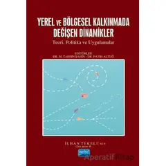 Yerel ve Bölgesel Kalkınmada Değişen Dinamikler - Fatih Altuğ - Nobel Akademik Yayıncılık