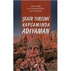 Şehir Turizmi Kapsamında Adıyaman - Hasan Ali Kıvanç - Paradigma Akademi Yayınları