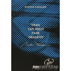 Orası Yapı Kredi, Fark Oradaydı 1987-1999 - Burhan Karaçam - Yapı Kredi Yayınları