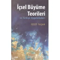 İçsel Büyüme Teorileri - İzzet Taşar - Çizgi Kitabevi Yayınları