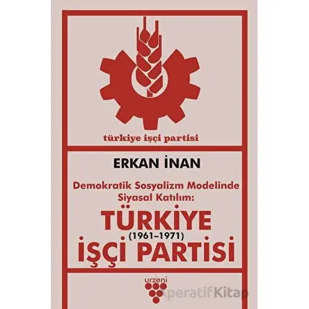 Türkiye İşçi Partisi - Erkan İnan - Urzeni Yayıncılık