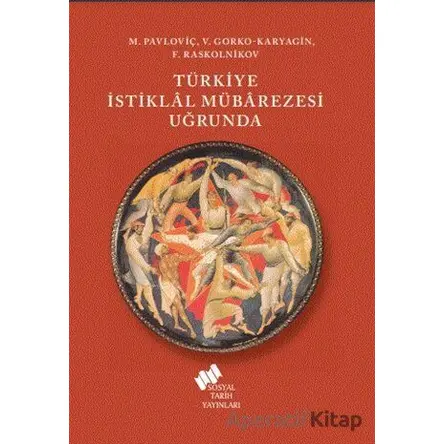Türkiye İstiklal Mübarezesi Uğrunda - V. Gorko-Karyagin - Sosyal Tarih Yayınları