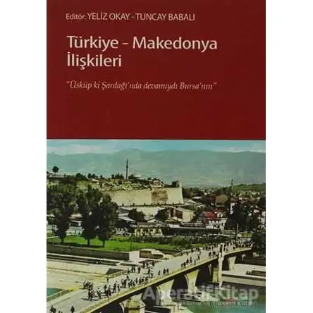 Türkiye - Makedonya İlişkileri - Kolektif - Doğu Kitabevi