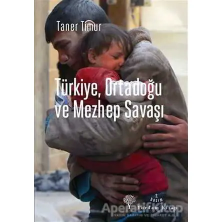 Türkiye, Ortadoğu ve Mezhep Savaşı - Taner Timur - Yordam Kitap