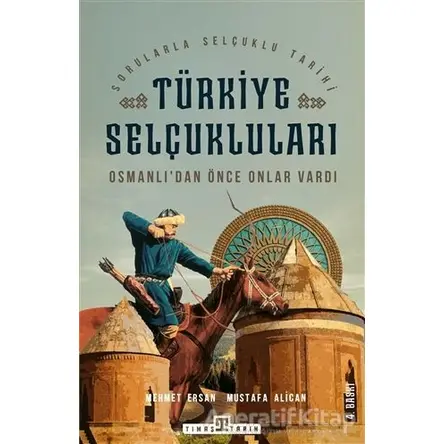 Türkiye Selçukluları - Mustafa Alican - Timaş Yayınları