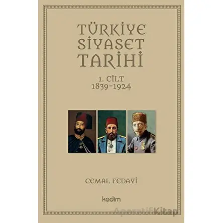 Türkiye Siyaset Tarihi - Cemal Fedayi - Kadim Yayınları