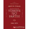 Umuttan Yalnızlığa Türkiye İşçi Partisi (1961 - 1971) - Artun Ünsal - Kırmızı Kedi Yayınevi