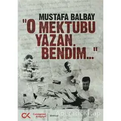 O Mektubu Yazan Bendim - Mustafa Balbay - Cumhuriyet Kitapları