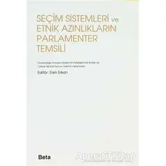 Seçim Sistemleri ve Etnik Azınlıkların Parlamenter Temsili - Kolektif - Beta Yayınevi