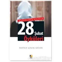 Kadınların Diliyle 28 Şubat Öyküleri - Hatice Çelik Güler - Çıra Yayınları