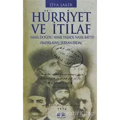 Hürriyet ve İtilaf - Ziya Şakir - Akıl Fikir Yayınları