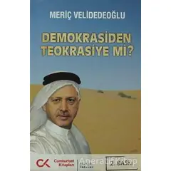 Demokrasiden Teokrasiye mi? - Meriç Velidedeoğlu - Cumhuriyet Kitapları