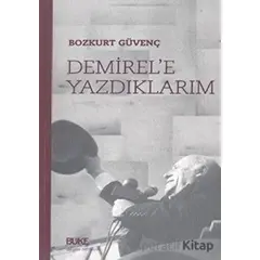 Demirele Yazdıklarım - Bozkurt Güvenç - Büke Yayınları