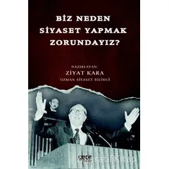 Biz Neden Siyaset Yapmak Zorundayız? - Ziyat Kara - Gece Kitaplığı