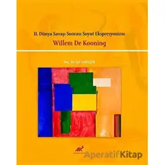 II. Dünya Savaşı Sonrası Soyut Ekspresyonizm - Willem De Kooning - Paradigma Akademi Yayınları