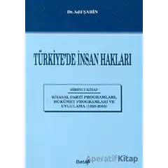 Türkiye’de İnsan Hakları 1. Kitap - Adil Şahin - Beta Yayınevi