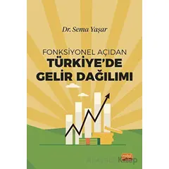 Fonksiyonel Açıdan Türkiye’de Gelir Dağılımı - Sema Yaşar - Nobel Bilimsel Eserler
