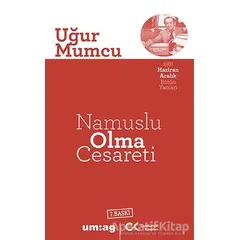 Namuslu Olma Cesareti - Uğur Mumcu - um:ag Yayınları