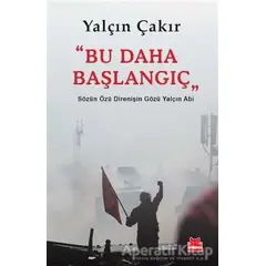 Bu Daha Başlangıç - Yalçın Çakır - Kırmızı Kedi Yayınevi