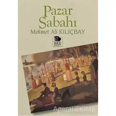 Pazar Sabahı - Mehmet Ali Kılıçbay - İmge Kitabevi Yayınları