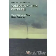 Şubat 2001 Krizinin Ardındaki Yolsuzlukların Çetelesi - Güler Kömürcü - Su Yayınevi