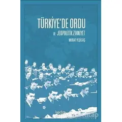 Türkiye’de Ordu ve Jeopolitik Zihniyet - Murat Yeşiltaş - Kadim Yayınları