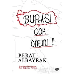 Burası Çok Önemli! - Berat Albayrak - Turkuvaz Kitap