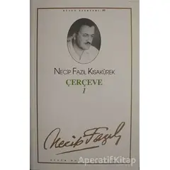 Çerçeve 1 : 95 - Necip Fazıl Bütün Eserleri - Necip Fazıl Kısakürek - Büyük Doğu Yayınları