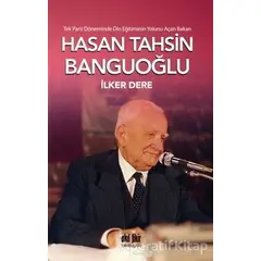 Tek Parti Döneminde Din Eğitiminin Yolunu Açan Bakan: Hasan Tahsin Banguoğlu