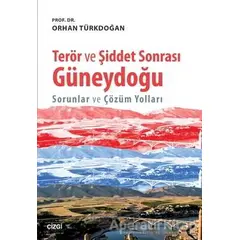 Terör ve Şiddet Sonrası Güneydoğu - Orhan Türkdoğan - Çizgi Kitabevi Yayınları