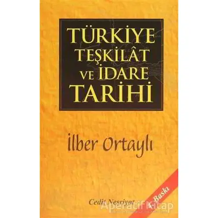 Türkiye Teşkilat ve İdare Tarihi - İlber Ortaylı - Cedit Neşriyat