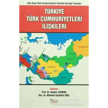 Türkiye Türk Cumhuriyetleri İlişkileri - Kolektif - Barış Kitap