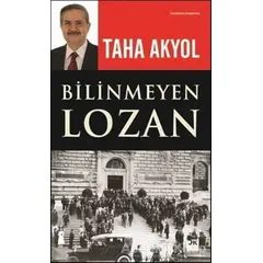 Bilinmeyen Lozan - Taha Akyol - Doğan Kitap