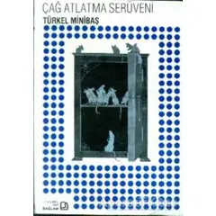 Çağ Atlatma Serüveni (1453-1980) - Türkel Minibaş - Bağlam Yayınları