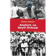 Atatürk ve Seyit Onbaşı - Hasan Dinçer - Cinius Yayınları