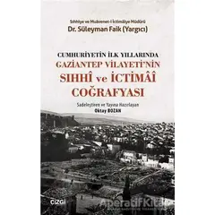 Cumhuriyetin İlk Yıllarında Gaziantep Vilayetinin Sıhhi ve İctimai Coğrafyası