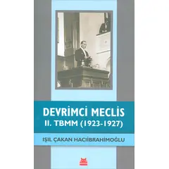 Devrimci Meclis - 2. TBMM (1923-1927) - Işıl Çakan Hacıibrahimoğlu - Kırmızı Kedi Yayınevi