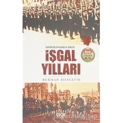 İşgal Yılları - Burhan Bozgeyik - Çığır Yayınları