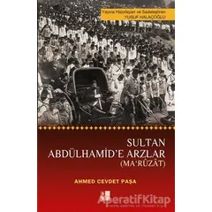 Sultan Abdülhamid’e Arzlar - Ahmed Cevdet Paşa - Babıali Kültür Yayıncılığı