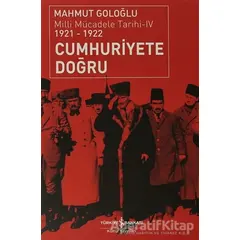 Cumhuriyete Doğru - Mahmut Goloğlu - İş Bankası Kültür Yayınları