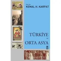 Türkiye ve Orta Asya - Kemal Karpat - Timaş Yayınları