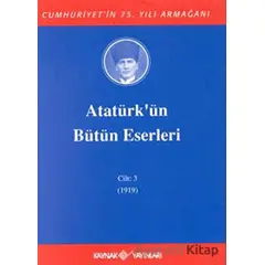 Atatürkün Bütün Eserleri Cilt: 3 (1919) - Mustafa Kemal Atatürk - Kaynak Yayınları